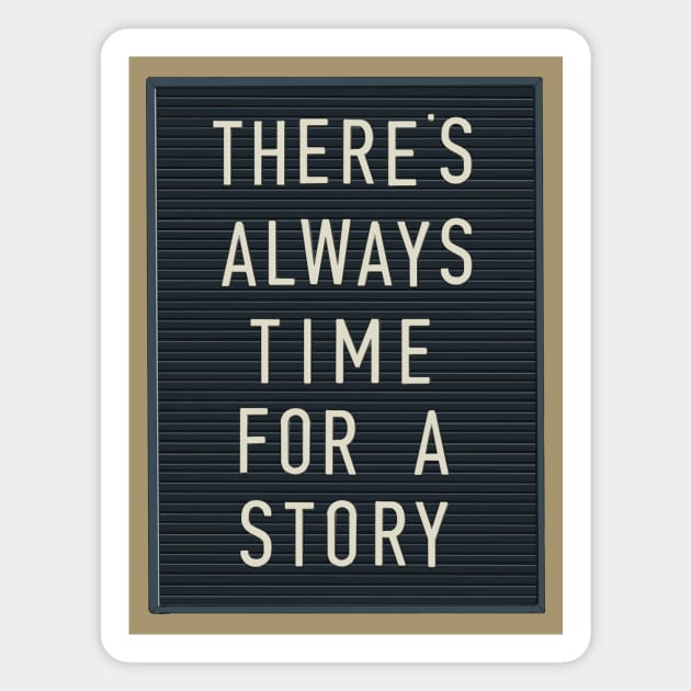 Letter board: There's always time for a story Magnet by The Amelia Project